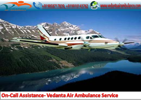 Vedanta Air Ambulance Service in Dibrugarh and Indore
